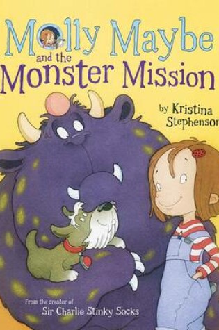 Cover of Molly Maybe and the Monster Mission