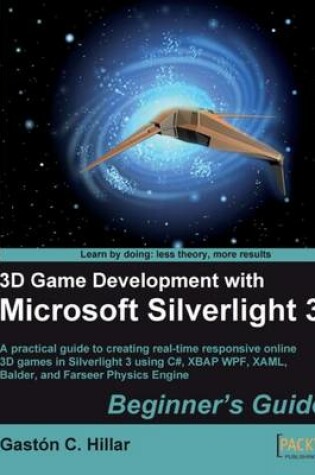 Cover of 3D Game Development with Microsoft Silverlight 3: Beginner's Guide