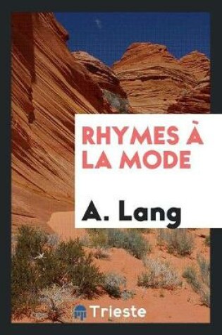 Cover of Rhymes A La Mode