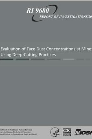 Cover of Evaluation of Face Dust Concentrations at Mines Using Deep-Cutting Practices