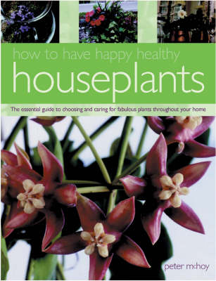 Book cover for How to Have Happy, Healthy Houseplants