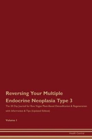 Cover of Reversing Your Multiple Endocrine Neoplasia Type 3