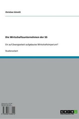 Cover of Die Wirtschaftsunternehmen Der SS