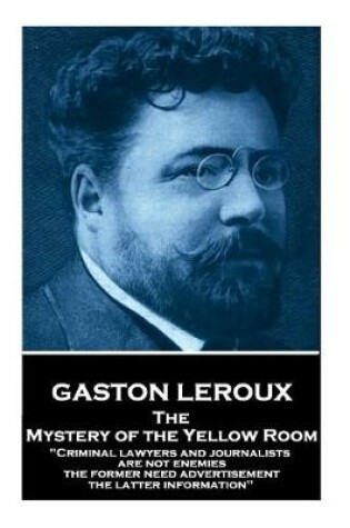 Cover of Gaston LeRoux - The Mystery of the Yellow Room