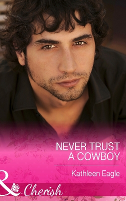 Book cover for Never Trust A Cowboy