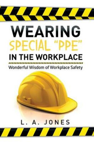 Cover of Wearing Special "Ppe" in the Workplace