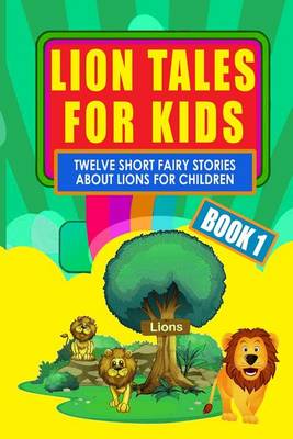 Book cover for Lion Tales for Kids - Book 1