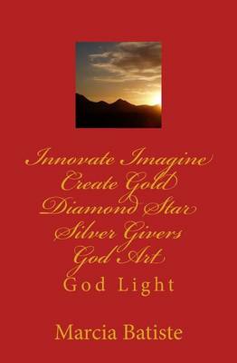 Book cover for Innovate Imagine Create Gold Diamond Star Silver Givers God Art