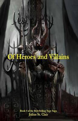 Book cover for Of Heroes and Villains (Book #4 of the Sage Saga)