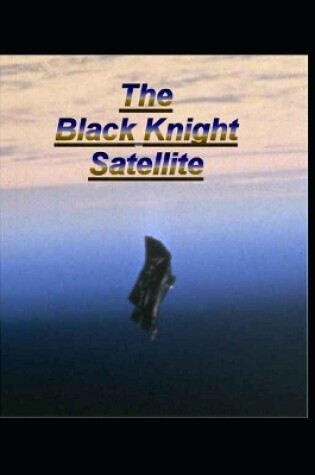 Cover of The Black Knight Satellite