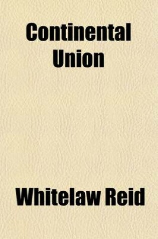 Cover of Continental Union (Volume 1); Civil Service for the Islands an Address at the Massachusetts Club, Boston, March 3, 1900