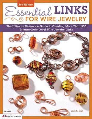 Book cover for Essential Links for Wire Jewelry, 2nd Edition