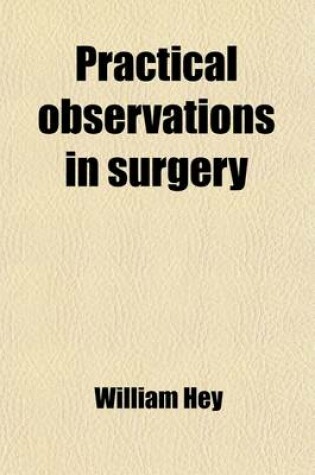 Cover of Practical Observations in Surgery; Illustrated by Cases