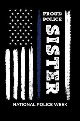 Book cover for Proud Police Sister National Police Week