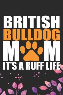 Book cover for British Bulldog Mom It's a Ruff Life