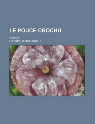 Book cover for Le Pouce Crochu; Roman