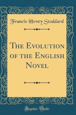 Cover of The Evolution of the English Novel (Classic Reprint)