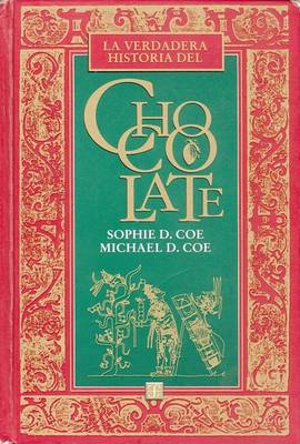 Book cover for La Verdadera Historia del Chocolate