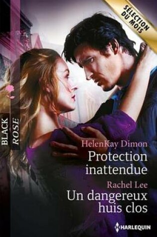 Cover of Protection Inattendue - Un Dangereux Huis Clos