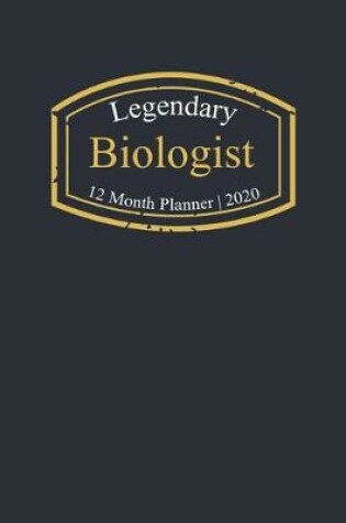 Cover of Legendary Biologist, 12 Month Planner 2020