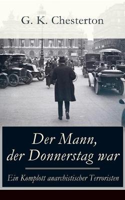 Book cover for Der Mann, der Donnerstag war - Ein Komplott anarchistischer Terroristen