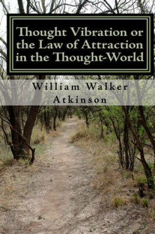 Cover of Thought Vibration or the Law of Attraction in the Thought-World (Updated Edition)
