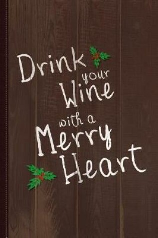 Cover of Drink Your Wine with a Merry Heart Journal Notebook