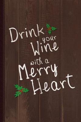 Book cover for Drink Your Wine with a Merry Heart Journal Notebook