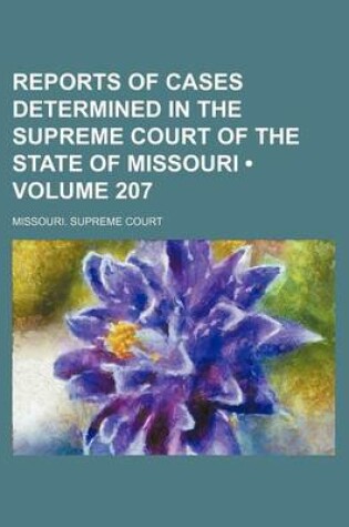 Cover of Reports of Cases Determined in the Supreme Court of the State of Missouri (Volume 207)