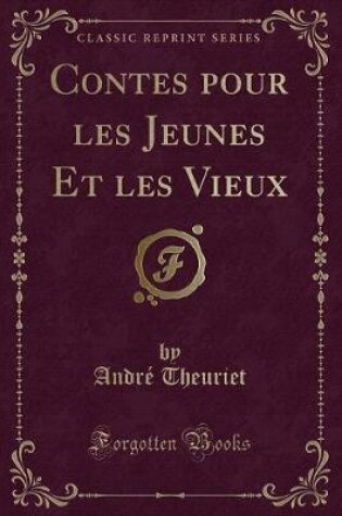 Cover of Contes Pour Les Jeunes Et Les Vieux (Classic Reprint)