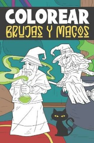 Cover of Colorear Brujas y Magos