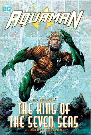 Book cover for Aquaman: 80 Years of the King of the Seven Seas The Deluxe Edition