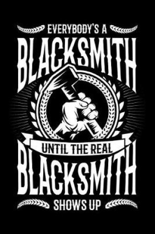 Cover of Everybody's A Blacksmith Until The Real Blacksmith Shows Up