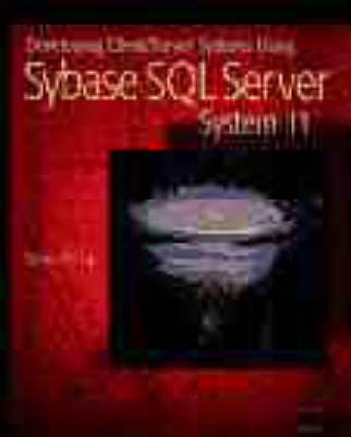 Book cover for Developing Client/Server Systems Using Sybase SQL Server System 11