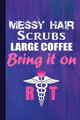 Book cover for Messy Hair Scrubs Large Coffee Bring It on Rt