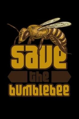 Cover of Save the Bumblebee