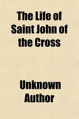 Book cover for The Life of Saint John of the Cross