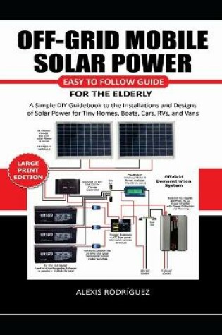 Cover of Off-Grid Mobile Solar Power Easy to Follow Guide for the Elderly