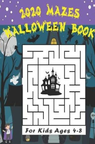 Cover of 2020 Mazes Halloween Book for Kids Ages 4-8