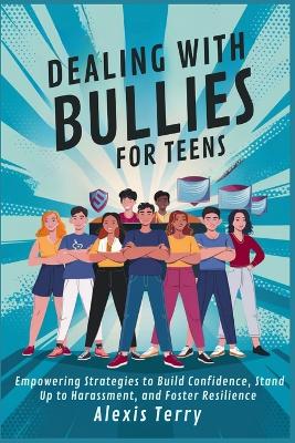 Book cover for Dealing with Bullies for Teens