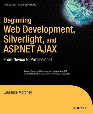 Cover of Beginning Web Development, Silverlight, and ASP.Net Ajax: From Novice to Professional