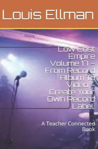 Cover of Low Cost Empire Volume 17 - From Record Album To Video - Create Your Own Record Label.
