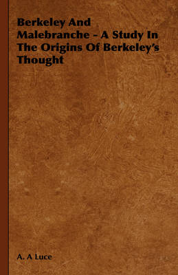 Book cover for Berkeley And Malebranche - A Study In The Origins Of Berkeley's Thought