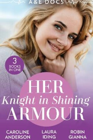Cover of A &E Docs: Her Knight In Shining Armour