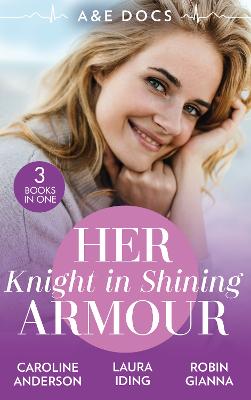 Book cover for A &E Docs: Her Knight In Shining Armour
