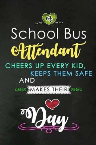 Cover of A School Bus Attendant Cheers Up Every Kid