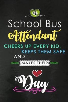 Book cover for A School Bus Attendant Cheers Up Every Kid