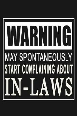 Cover of Warning - May Spontaneously Start Complaining About In-Laws