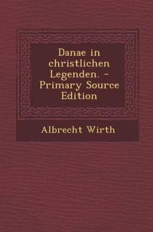 Cover of Danae in Christlichen Legenden.