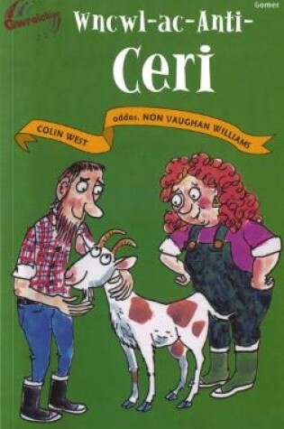 Cover of Cyfres Gwreichion: Wncwl-ac-Anti-Ceri